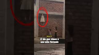 El día que vimos a una niña flotando… #relatos #terrorifico #misterio #kdark