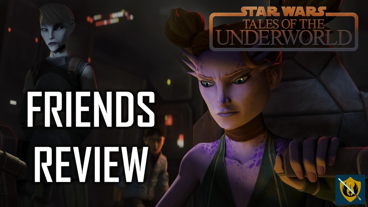 Star Wars Tales of the Underworld: Friends | The Jedi Ranger Review ...