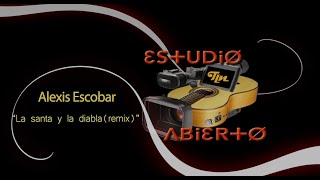 Estudio Abierto TLN Alexis Escobar "La santa y la diabla remix"