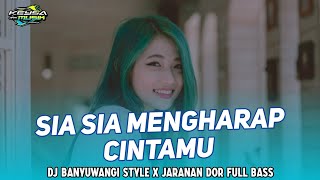 DJ SIA SIA MENGHARAP CINTAMU VIRAL TIKTOK | Banyuwangi Style X Jaranan Dor Full Bass