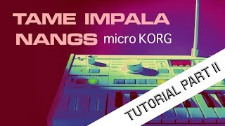 Tame Impala - Nangs | microKORG Tutorial Part 2 [ Tweaking the Patch ]