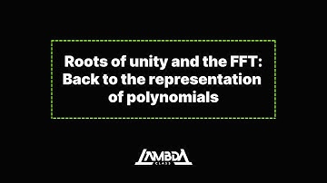 Roots of unity and the FFT: Back to the representation of polynomials