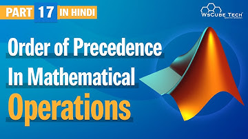 Order of Precedence in Mathematical Operations in MATLAB (Hindi) #17 | MATLAB Tutorial - WsCube Tech