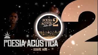 Poesia Acústica #2 - Sobre Nós - Delacruz I Maria I Ducon I Luiz Lins I Diomedes I Bk' I Kayuá