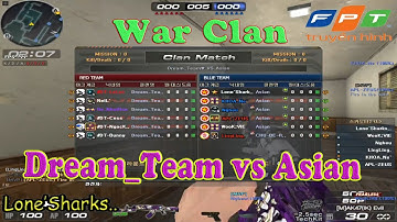 [Biệt đội thần tốc ] - War CLAN  ( Dream_Team vs ASian ) Part 3