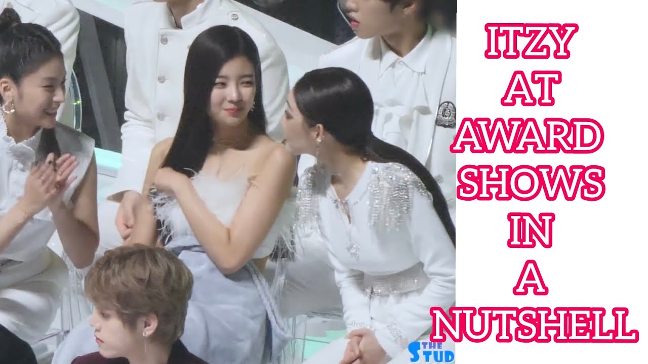 ITZY AT AWARD SHOWS IN A NUTSHELL