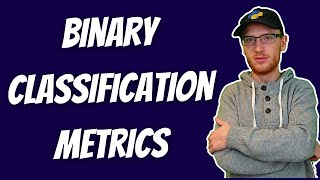 All Binary Classification Metrics for ML - Implementing Precision, Recall, F1, & AUC in Python