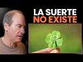 ¿La SUERTE Existe o Todo Depende de tus Decisiones? (Dr. Félix Torán)
