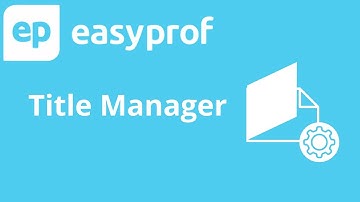 Master the Title Manager features in EasyProf!