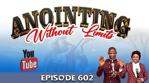 GLORIOUS MOMENT: EPISODE 602 (ANOINTING WITHOUT LIMITS).