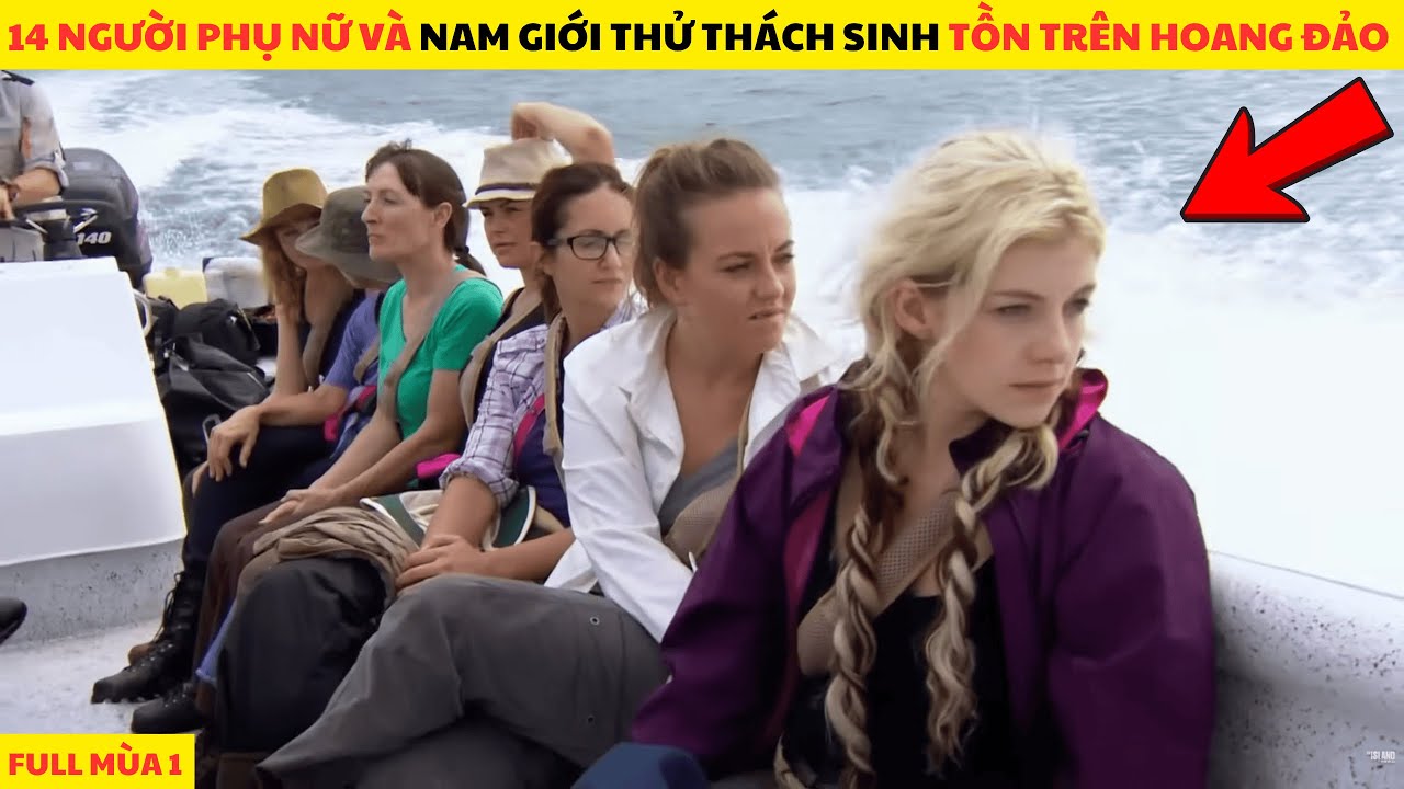 14 Nam 14 Nữ Thử Thách Sinh Tồn Nơi Hoang Đảo Full Mùa 1
