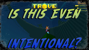 Trove Island Glitch: Is this even intentional?