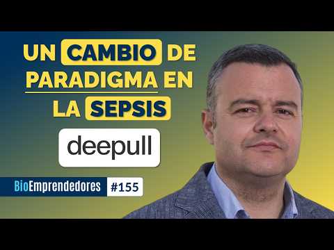 Un CAMBIO de PARADIGMA en la SEPSIS | El caso deepull con Jordi Carrera | #155