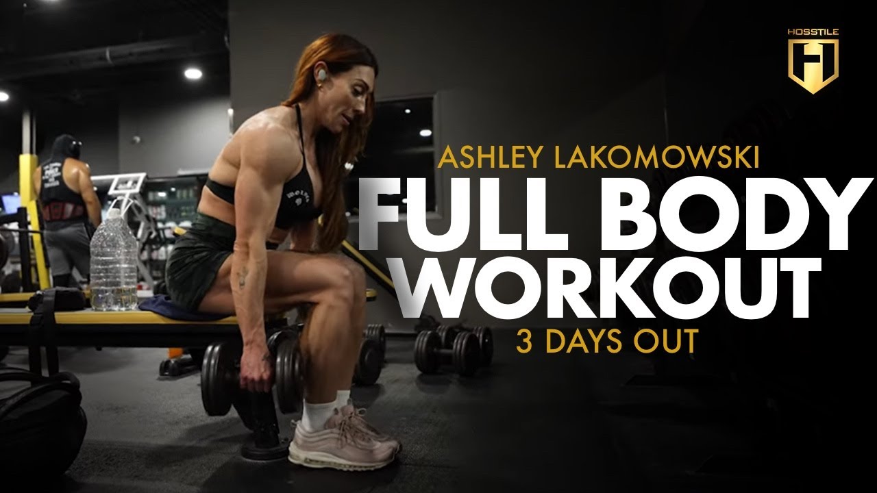 Full Body Workout with IFBB Pro Ashley Lakomowski | 3 Days Out Toronto Pro | HOSSTILE