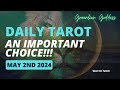 DAILY TAROT &quot;AN IMPORTANT CHOICE!!!&quot; MAY 2nd 2024