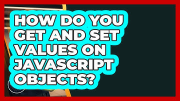How Do You Get And Set Values On JavaScript Objects? - JavaScript Toolkit