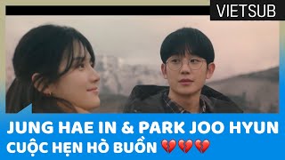 Jung Hae In & Park Joo Hyun - Cuộc Hẹn Hò Buồn 💔💔💔 #APieceOfYourMind 🇻🇳VIETSUB🇻🇳