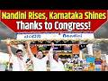 Nandini Rises, Karnataka Shines Thanks to Congress | Rahul Gandhi