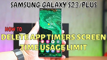 Samsung Galaxy S23 / Plus : Delete App Timers Screen Time Usage Limit