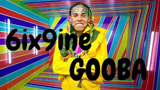 6IX9INE - GOOBA (LYRICS)