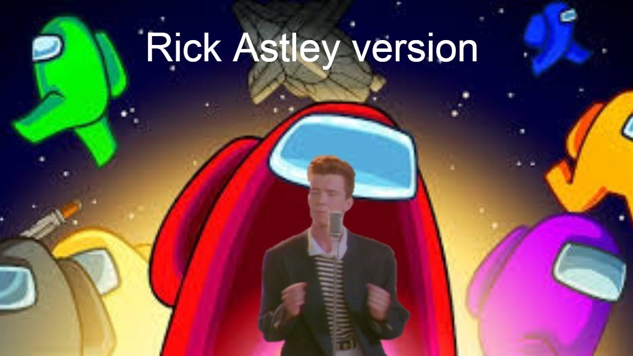 AMONG US [Rick Astley Version] {ReGamer Rainbow and ReGamer Den} | ReGaming!