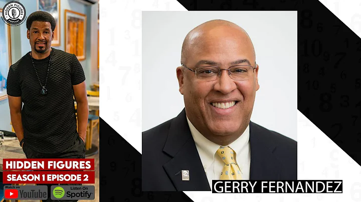 Gerry Fernandez | Hidden Figures Podcast Season 2 ...