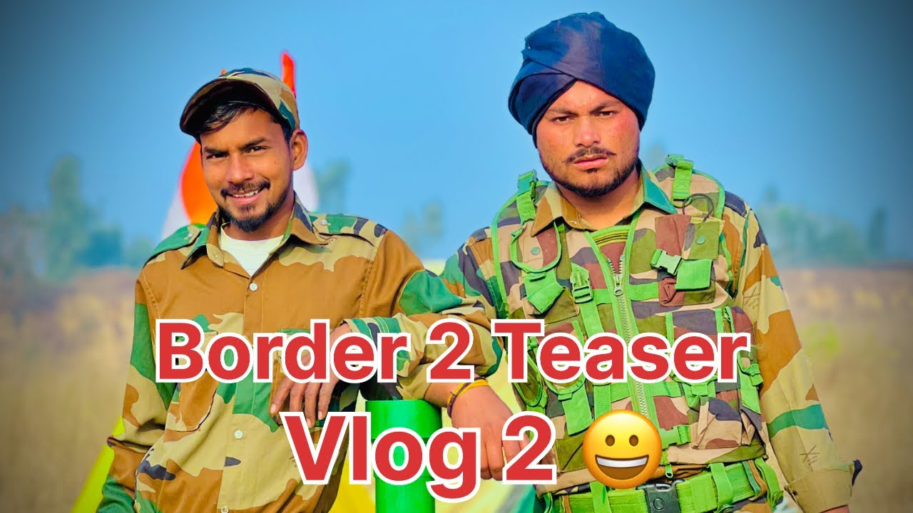 BORDER 2 (Teaser): Sutinig Time Vlog -2 😀😀