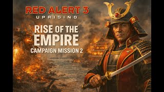 C&amp;C | Red Alert 3 | Uprising DLC| Empire of the Rising Sun | Campaign Mission 2
