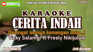 Vicky Salamor ft Fresly Nikijuluw - Cerita Indah | Karaoke Wanita (Lirik Berjalan)