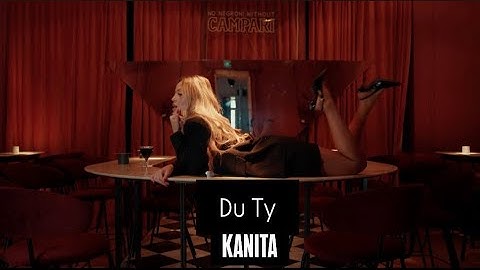 KANITA-Du Ty (Official Video)