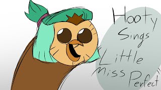 Hooty Sings “Little Miss Perfect” - Owl House Animatic