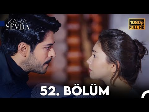 Kara Sevda 52. Bölüm FULL HD