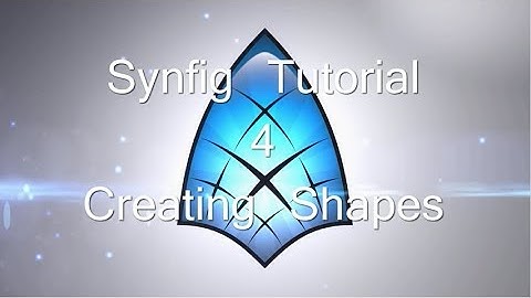 Synfig #4   Creating Shapes