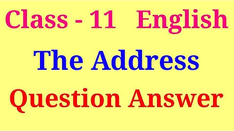 The address Question answer | Snapshot chapter 2 question answer