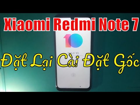 Đặt Lại Cài Đặt Gốc Xiaomi Redmi Note 7 Android 9.0 Ram 4G (Qualcomm Snapdragon 660 8 nhân)