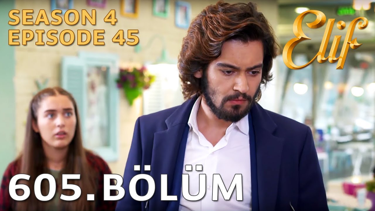 Elif 605. Bölüm | Season 4 Episode 45