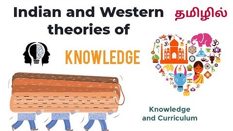 Indian and Western Theories of Knowledge in Tamil | Knowledge and Curriculum | B.Ed Syllabus Sem - 4