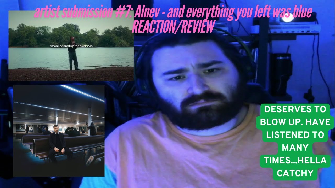 Artist Submission #7: Alnev - and everything you left was blue REACTION/REVIEW