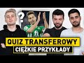 Quiz TRANSFEROWY! TRUDNE przykłady − KŁOPOTY Krzywego?