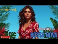 Smooth Bossa Nova 2025 🍹 Sun-Kissed Jazz for Work & Relaxation