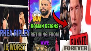 Roman Reigns Retiring 😱 Becky Lynch Said Rhea Is Worst I Vince McMahon Banned Forever I Wwe News