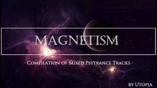 MAGNETISM: Compilation of Mixed Psytrance Tracks