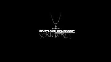 devstacks "praise god" beat breakdown