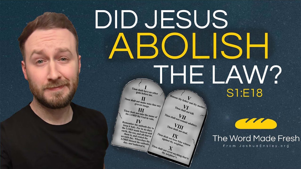 Did Jesus Abolish the Law of Moses? WFM S1E18 YouTube