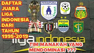 DAFTAR JUARA LIGA INDONESIA DARI TAHUN 1995 - 2019