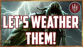 [GWENT] LETS WEATHER THEM!