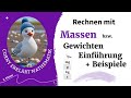 Gewichte / Massen umrechnen, Einführung und Übungsbeispiele