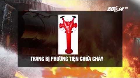 VTC14 | Cách xử trí cháy nổ tại các cơ sở kinh doanh, tồn trữ xăng dầu