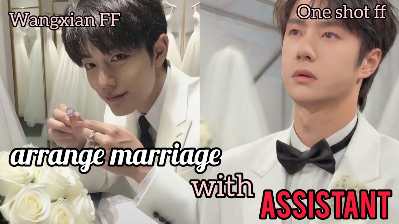 Arrange marriage with my assistant #wangxian #oneshot #blstories #bllovestoryexplain 