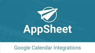 Google Calendar Integration in AppSheet!